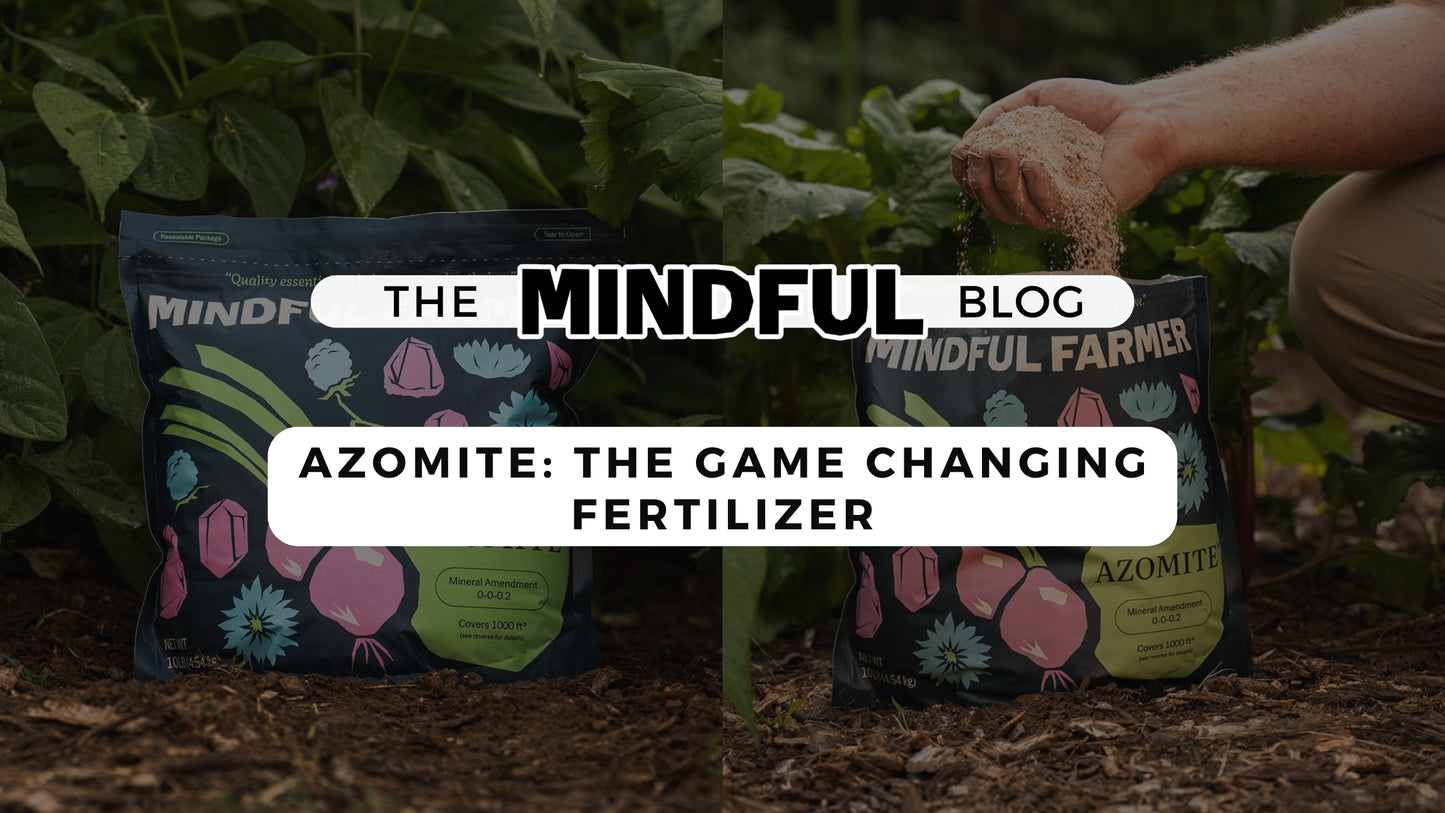 Azomite- A Game Changing Fertilizer - Mindful Farmer