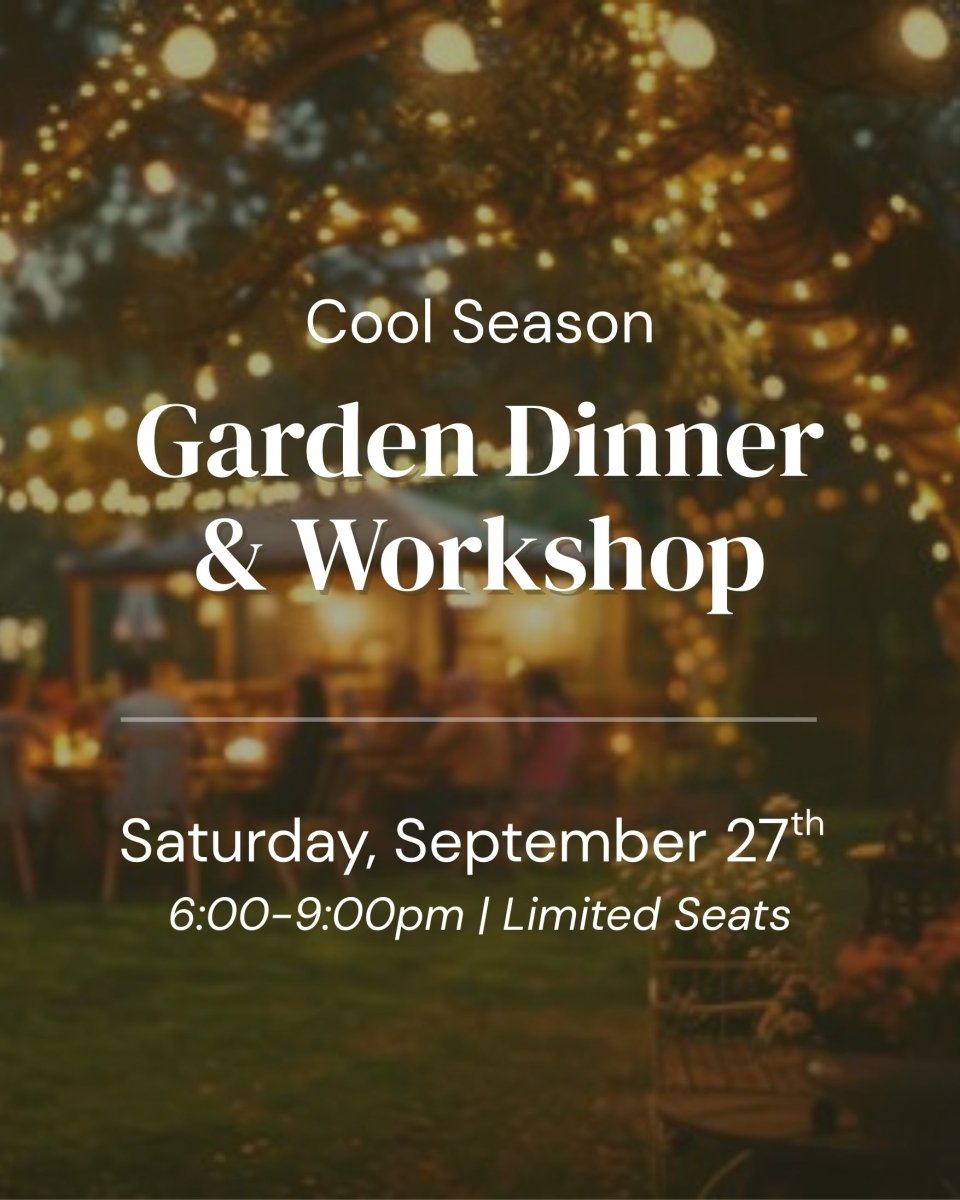 Cool - Season Gardening Hands - On Workshop and Dinner - Mindful Farmer